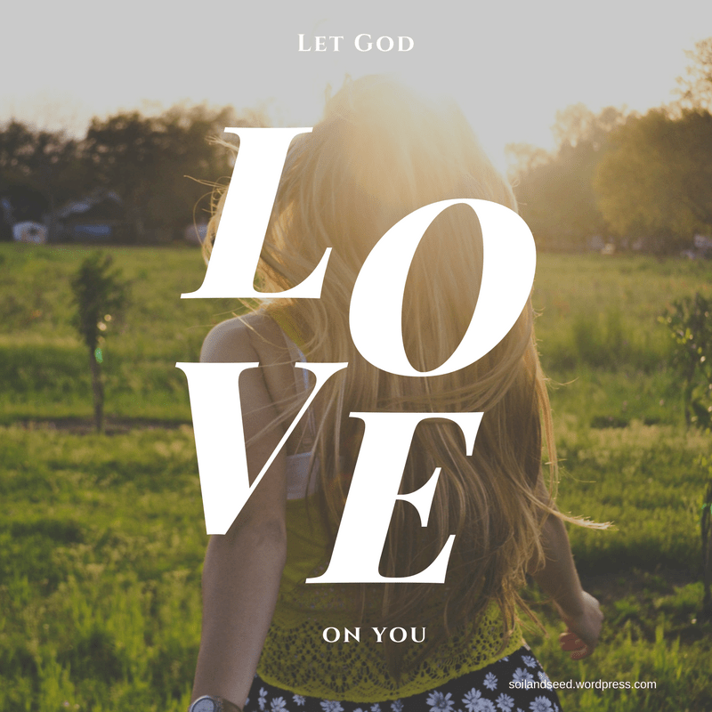 Let God Love on You