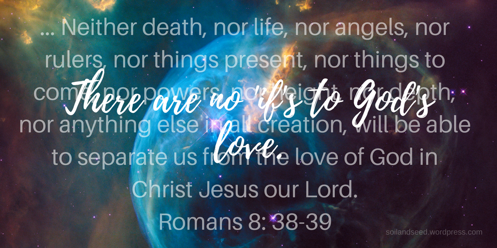 There are no 'if's to God's love.